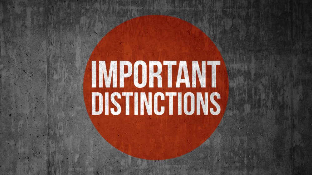 Important Distinctions - Sermon Only