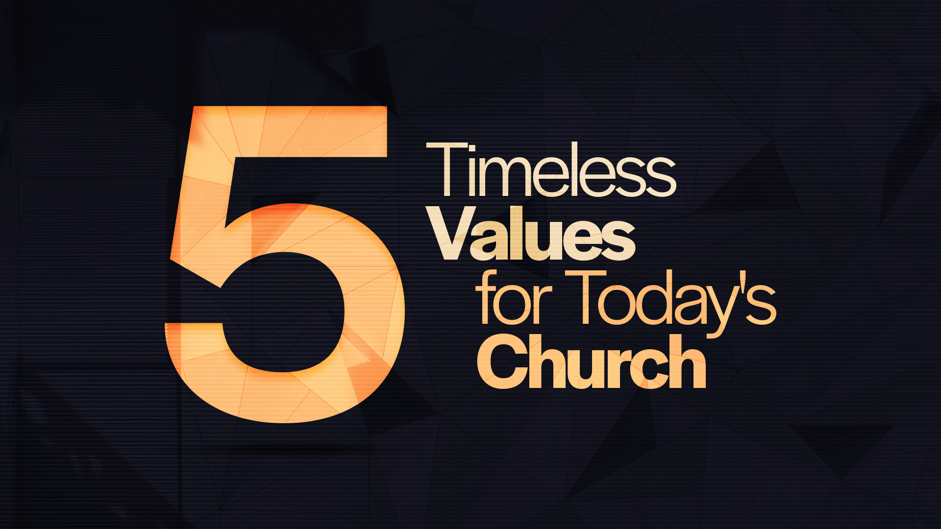 5 Timeless Values for Today\'s Church - Sermon Only