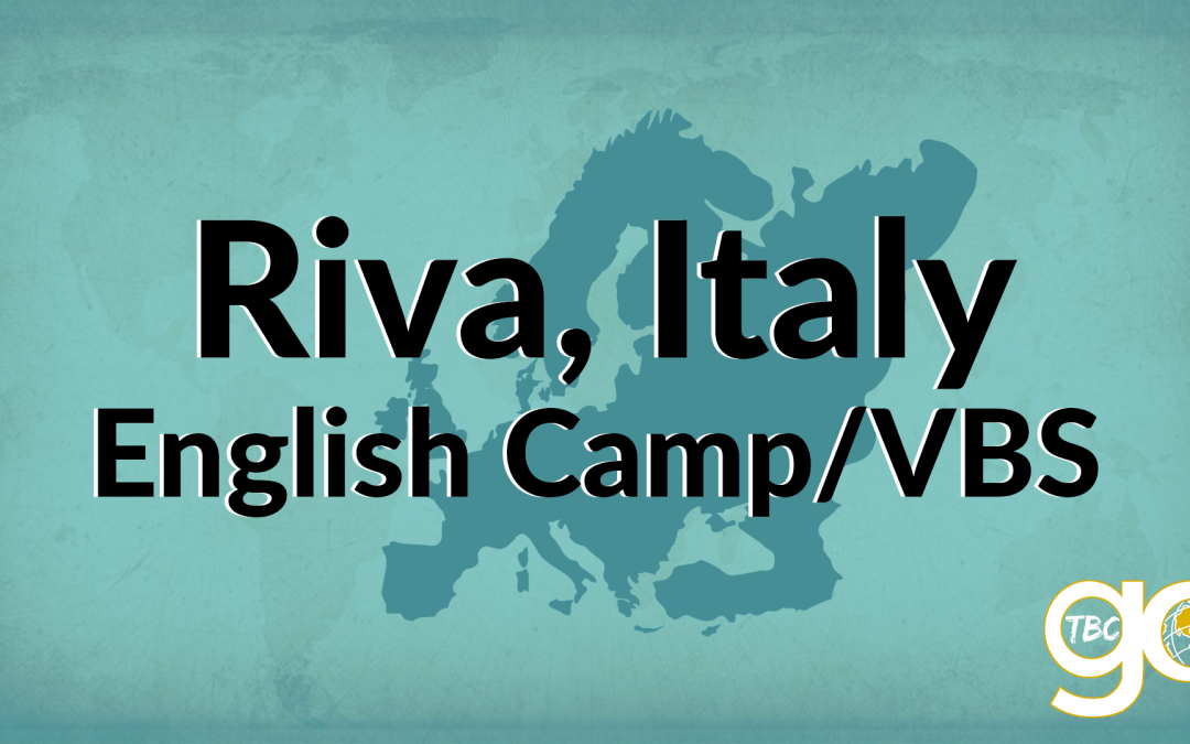 Riva, Italy (English camp/VBS)