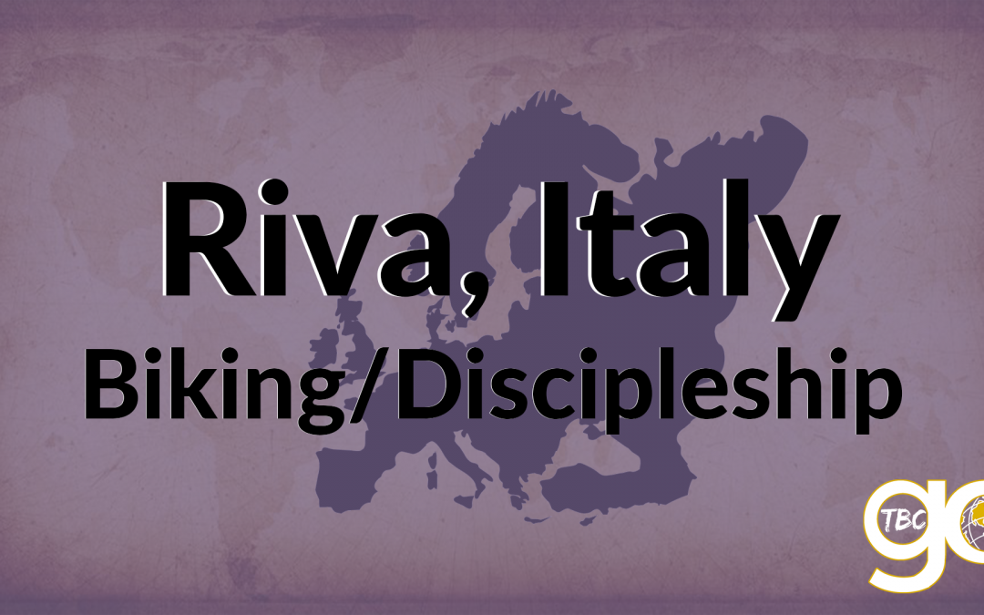 Riva, Italy (Biking/Discipleship)